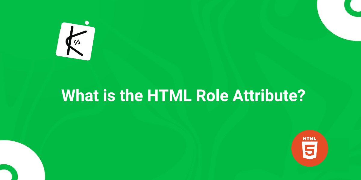 What is the HTML Role Attribute?