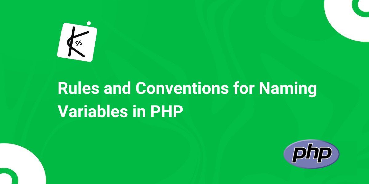 Rules and Conventions for Naming Variables in PHP